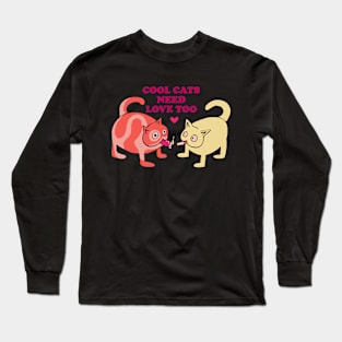 Cool Cats Need Love Too Funny Cat Long Sleeve T-Shirt